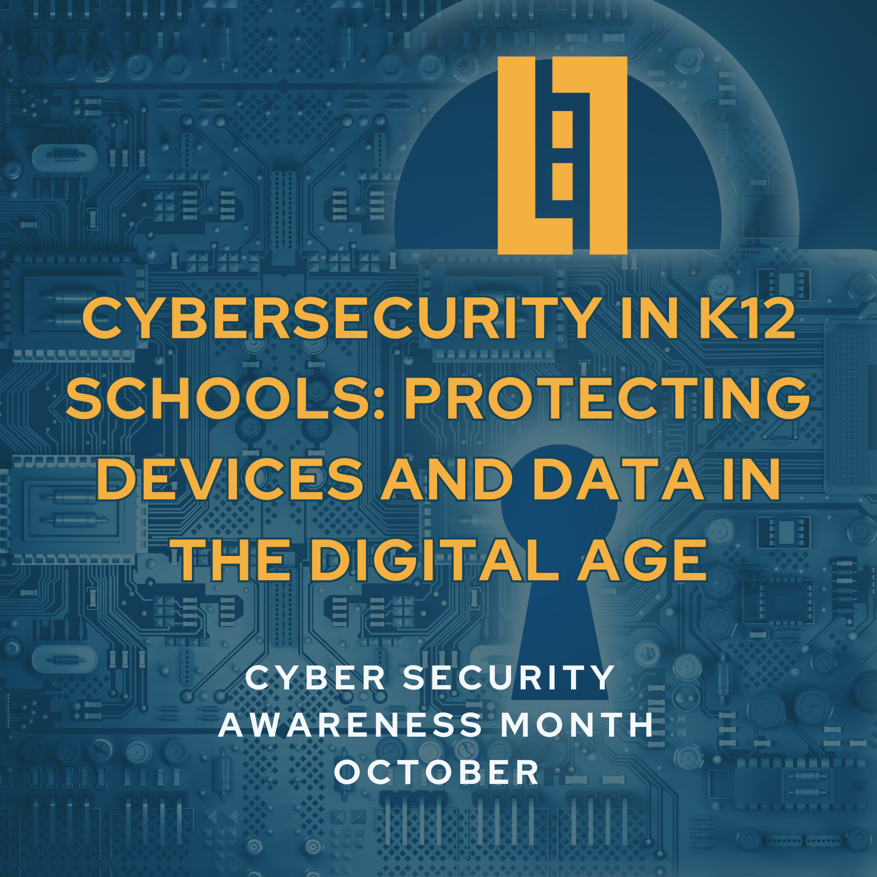 Cybersecurity in K12 Schools: Protecting Devices and Data in the Digital Age