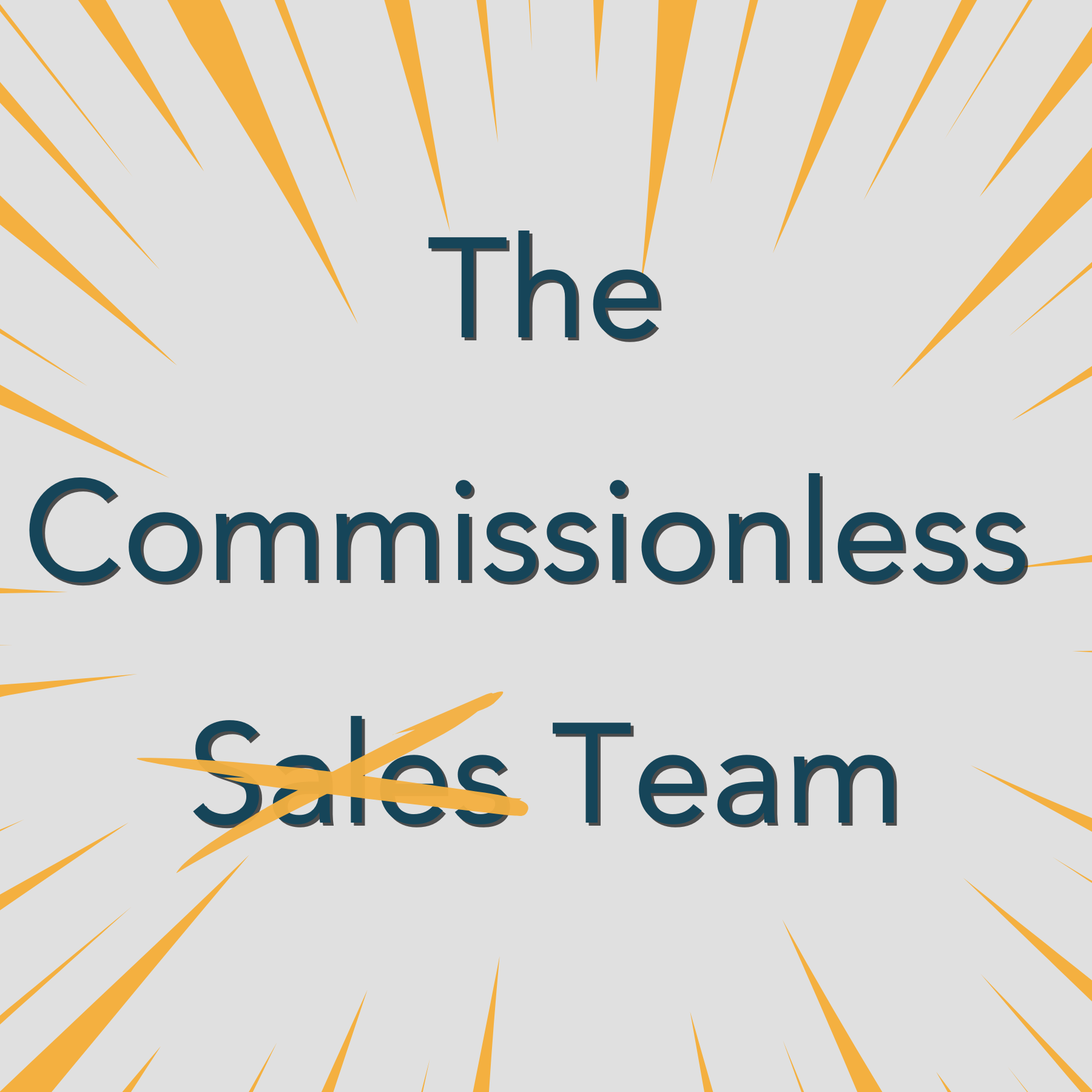 The Commissionless Sales Team